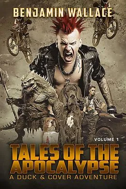 E-Book (epub) Tales of the Apocalypse Vol. 1 (A Duck & Cover Collection) von Benjamin Wallace