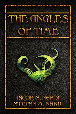 E-Book (epub) The Angles Of Time (The Ministry Of Ungentlemanly Warfare, #0.1) von Stefan M. Nardi, Jacob S. Nardi