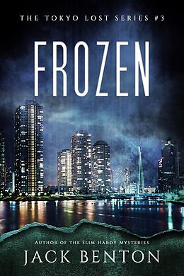 E-Book (epub) Frozen (Tokyo Lost, #3) von Jack Benton