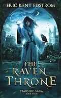 E-Book (epub) The Raven Throne (Starside Saga, #4) von Eric Kent Edstrom