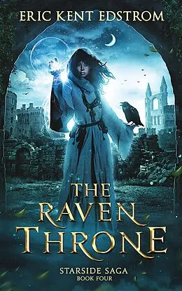 E-Book (epub) The Raven Throne (Starside Saga, #4) von Eric Kent Edstrom