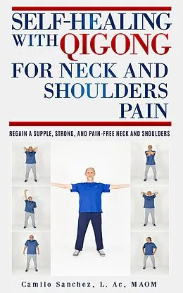 E-Book (epub) Self-Healing with Qigong for Neck and Shoulder Pain von Camilo Sanchez