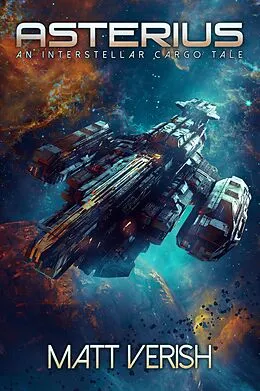 E-Book (epub) Asterius (Interstellar Cargo, #0) von Matt Verish