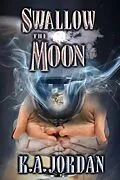 E-Book (epub) Swallow the Moon von K. A. Jordan