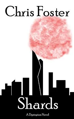 E-Book (epub) Shards (The Spire, #1) von Chris Foster