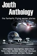 E-Book (epub) Jouth Anthology: the Fantastic Flying Saucer Stories von Eddie D. Moore, William Petersen, Patrick S. Baker