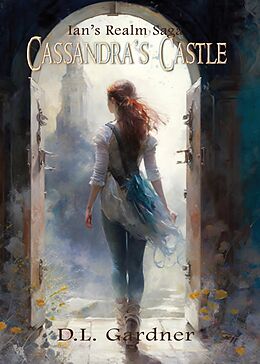 E-Book (epub) Cassandra's Castle (Ian's Realm Saga) von D. L. Gardner