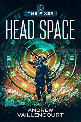 E-Book (epub) Head Space (The Fixer, #6) von Andrew Vaillencourt