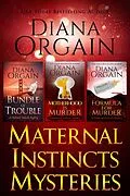 E-Book (epub) Maternal Instincts Mysteries Box Set 1-3 (Maternal Instincts Mystery) von Diana Orgain