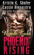 E-Book (epub) Phoenix Rising (Book 2) von Kristie K. Shafer, Cassie Alexandra