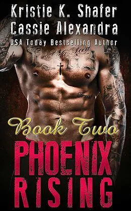 E-Book (epub) Phoenix Rising (Book 2) von Kristie K. Shafer, Cassie Alexandra