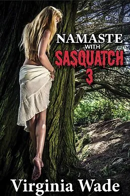 E-Book (epub) Namaste with Sasquatch 3 (Monsters in the Woods, #3) von Virginia Wade