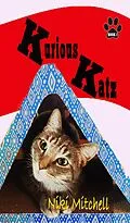 E-Book (epub) Kurious Katz (A Kitty Adventure for Kids and Cat Lovers, #1) von Niki Mitchell