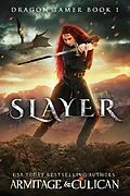 E-Book (epub) Slayer (Dragon Tamer) von J. A. Culican, J. A. Armitage