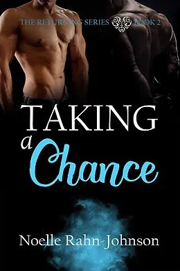 E-Book (epub) Taking a Chance (The Returning Series, #2) von Noelle Rahn-Johnson