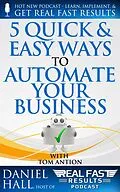 E-Book (epub) 5 Quick & Easy Ways to Automate Your Business (Real Fast Results, #38) von Daniel Hall