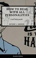 E-Book (epub) How to Deal With All Personalities (Self Help) von Anthony J. Andrews