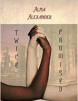 E-Book (epub) Twice Promised von Alma Alexander
