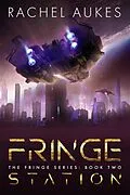 E-Book (epub) Fringe Station von Rachel Aukes