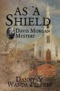 E-Book (epub) As A Shield von Danny Pelfrey, Wanda Pelfrey