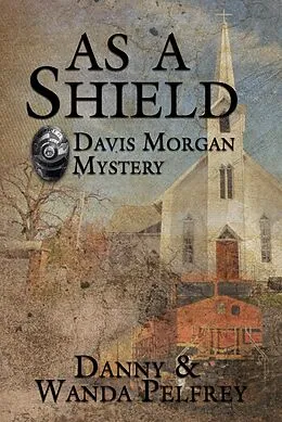 E-Book (epub) As A Shield von Danny Pelfrey, Wanda Pelfrey