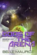 E-Book (epub) Gods Of the Arena 2 (Unearthly Lust, #2) von Belle Maurice