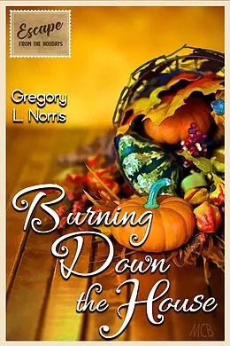 E-Book (epub) Burning Down the House von Gregory L. Norris