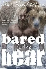 E-Book (epub) Bared to the Bear von Clea Kinderton
