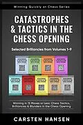E-Book (epub) Catastrophes & Tactics in the Chess Opening - Selected Brilliancies from Earlier Volumes von Carsten Hansen