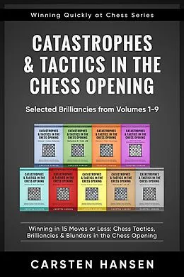 E-Book (epub) Catastrophes & Tactics in the Chess Opening - Selected Brilliancies from Earlier Volumes von Carsten Hansen