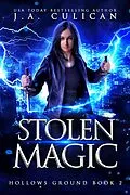 E-Book (epub) Stolen Magic (Hollows Ground, #2) von J. A. Culican