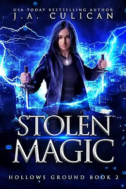 E-Book (epub) Stolen Magic (Hollows Ground, #2) von J. A. Culican