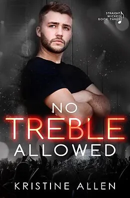 E-Book (epub) No Treble Allowed (Straight Wicked, #3) von Kristine Allen
