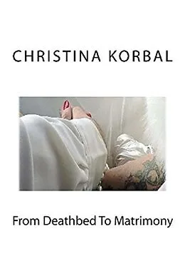 E-Book (epub) From Deathbed to Matrimony von Christina Korbal