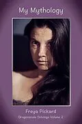 E-Book (epub) My Mythology (Dragonscale Delvings, #2) von Freya Pickard