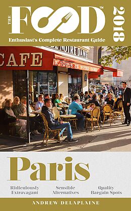 eBook (epub) Paris - 2018 - The Food Enthusiast's Complete Restaurant Guide de Andrew Delaplaine