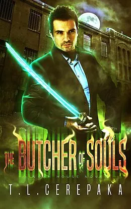 E-Book (epub) The Butcher of Souls (Noah House, #2) von T. L. Cerepaka