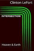 E-Book (epub) Intersection: Heaven and Earth von Clinton R. Lefort