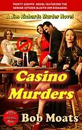 E-Book (epub) Casino Murders (Jim Richards Murder Novels, #38) von Bob Moats