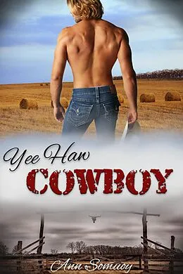 E-Book (epub) Yee Haw Cowboy (Texas Cowboy, #3) von Ann Somuoy
