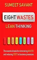 E-Book (epub) Eight Wastes (Lean Thinking, #1) von Sumeet Savant