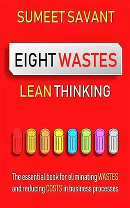 E-Book (epub) Eight Wastes (Lean Thinking, #1) von Sumeet Savant
