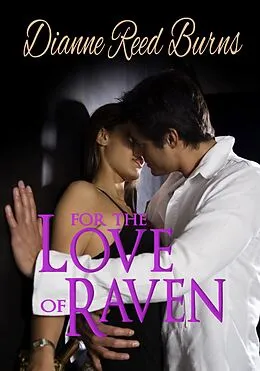 E-Book (epub) For the Love of Raven (Finding Love, #11) von Dianne Reed Burns