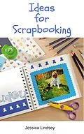 E-Book (epub) Ideas for Scrapbooking von Jessica Lindsey