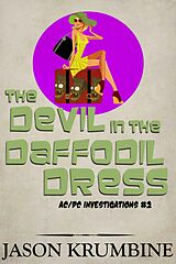 eBook (epub) The Devil in the Daffodil Dress (AC/DC Investigations, #2) de Jason Krumbine