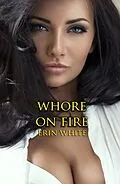 E-Book (epub) Whore On Fire von Erin White