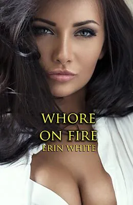 E-Book (epub) Whore On Fire von Erin White