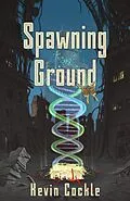 E-Book (epub) Spawning Ground von Kevin Cockle