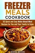E-Book (epub) Freezer Meals Cookbook: 50 Quick and Easy Make-Ahead Meal Recipes for You and Your Family to Enjoy (Quick & Easy) von Guava Books