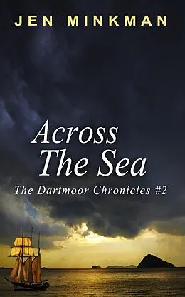 E-Book (epub) Across the Sea (The Dartmoor Chronicles, #2) von Jen Minkman